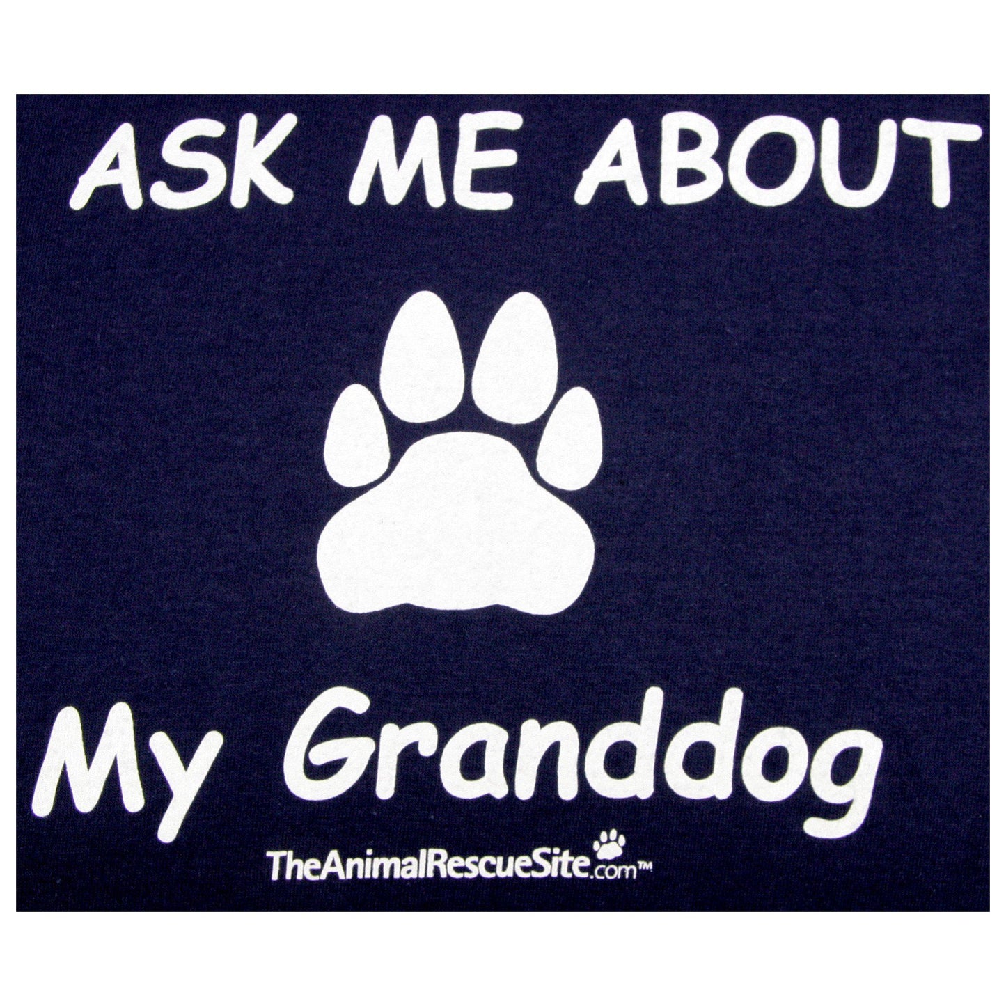 "Ask Me About My Granddog" T-Shirt